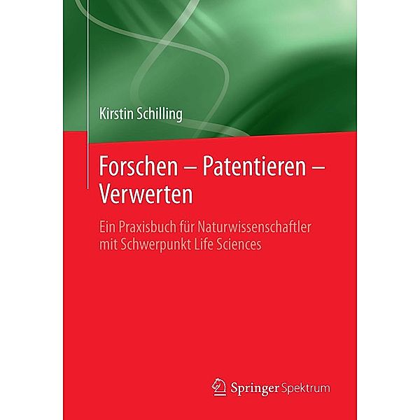 Forschen - Patentieren - Verwerten, Kirstin Schilling