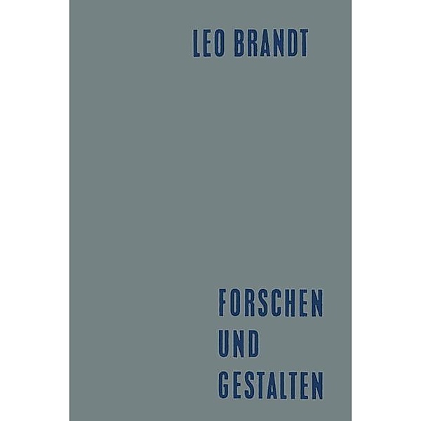 Forschen und Gestalten, Leo Brandt