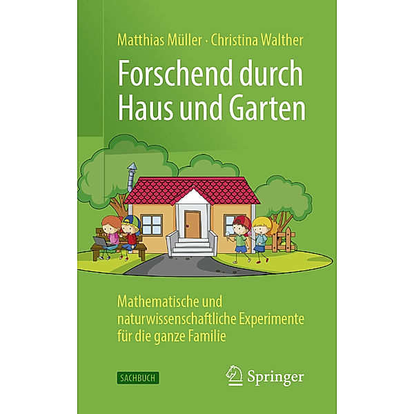 Forschend durch Haus und Garten, Matthias Müller, Christina Walther