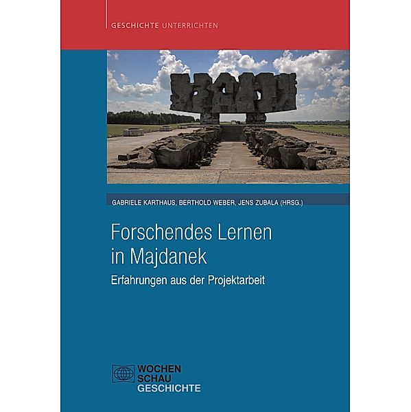 Forschendes Lernen in Majdanek / Geschichte unterrichten