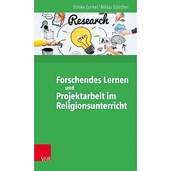 Forschendes Lernen und Projektarbeit im Religionsunterricht, Sönke Zankel, Niklas Günther