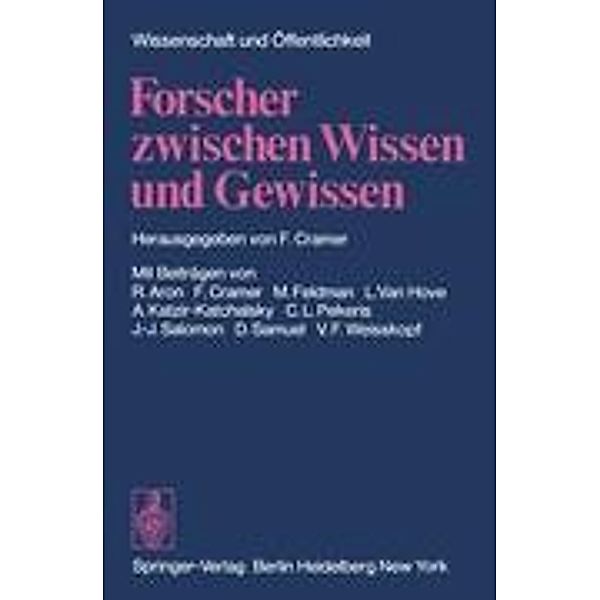 Forscher zwischen Wissen und Gewissen / Wissenschaft und Öffentlichkeit