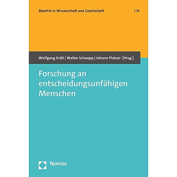 Forschung an entscheidungsunfähigen Menschen / Bioethik in Wissenschaft und Gesellschaft Bd.14