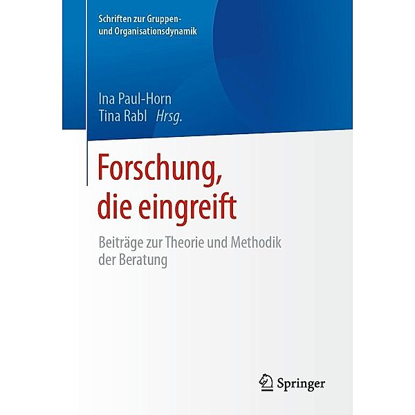 Forschung, die eingreift / Schriften zur Gruppen- und Organisationsdynamik Bd.13