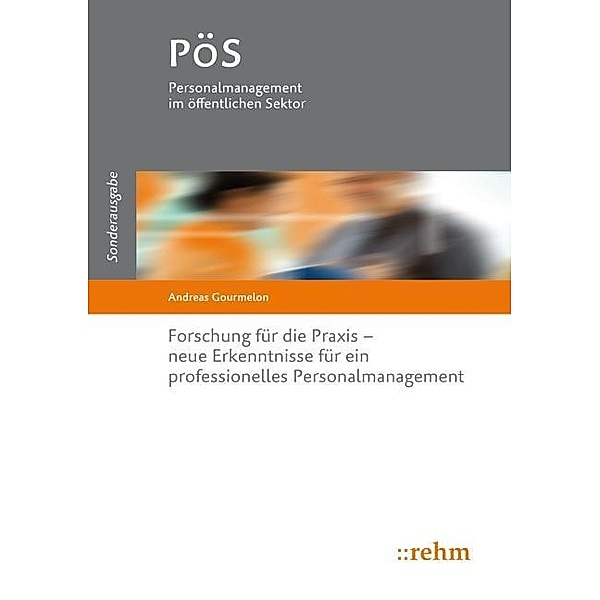 Forschung für die Praxis - neue Erkenntnisse für ein professionelles Personalmanagement, Andreas Gourmelon