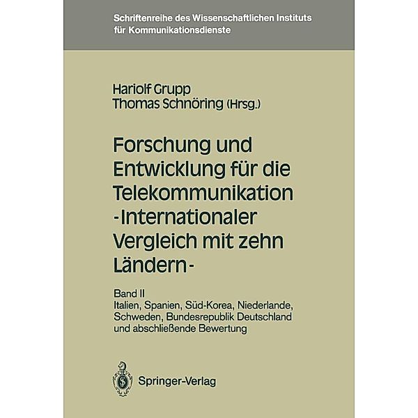 Forschung und Entwicklung für die Telekommunikation - Internationaler Vergleich mit zehn Ländern - / Schriftenreihe des Wissenschaftlichen Instituts für Kommunikationsdienste Bd.10