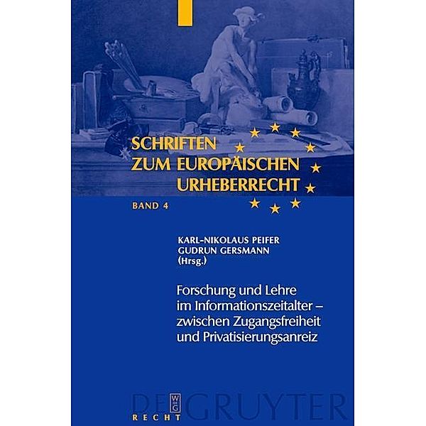 Forschung und Lehre im Informationszeitalter - zwischen Zugangsfreiheit und Privatisierungsanreiz / Schriften zum europäischen Urheberrecht Bd.4