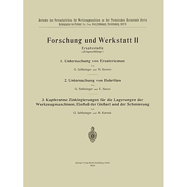 Forschung und Werkstatt II / Berichte des Versuchfeldes für Werkzeugmaschinen an der Technischen Hochschule Berlin Bd.6, Max Kurrein, G. Schlesinger, E. Simon