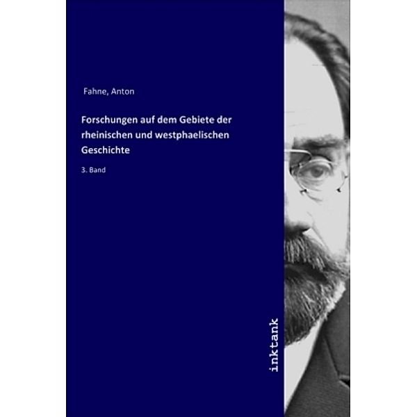 Forschungen auf dem Gebiete der rheinischen und westphaelischen Geschichte, Anton Fahne