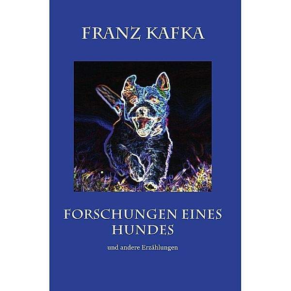 Forschungen eines Hundes, Franz Kafka