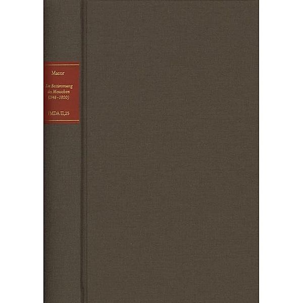 Forschungen und Materialien zur deutschen Aufklärung: FMDA II,25 Forschungen und Materialien zur deutschen Aufklärung / Die Bestimmung des Menschen (1748-1800), Laura Anna Macor