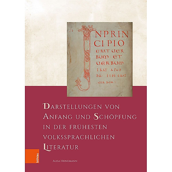 Forschungen zu Kunst, Geschichte und Literatur des Mittelalters / Band 006 / Darstellungen von Anfang und Schöpfung in der frühesten volkssprachlichen Literatur, Alisa Heinemann