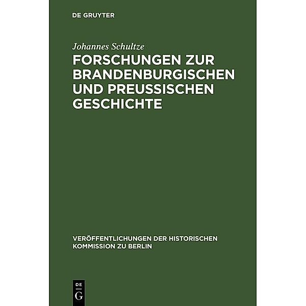Forschungen zur brandenburgischen und preussischen Geschichte / Veröffentlichungen der Historischen Kommission zu Berlin Bd.13, Johannes Schultze