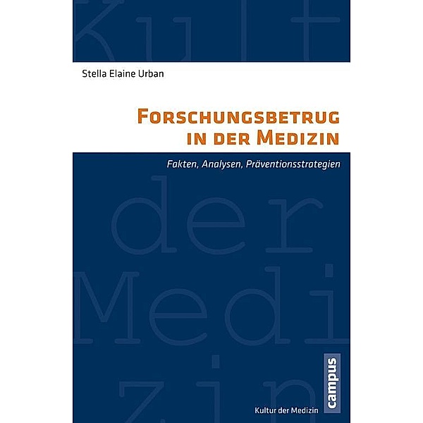 Forschungsbetrug in der Medizin / Kultur der Medizin Bd.40, Stella Elaine Urban