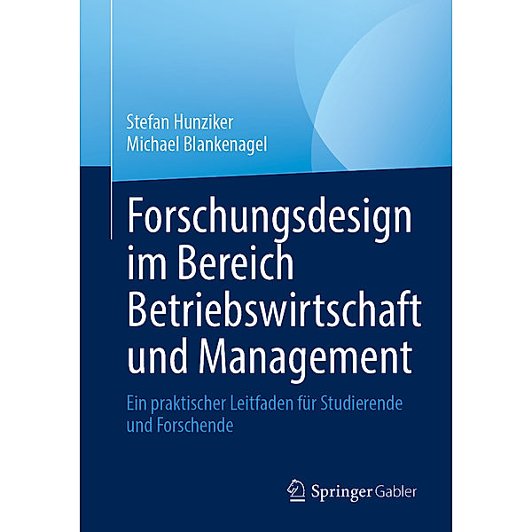 Forschungsdesign im Bereich Betriebswirtschaft und Management, Stefan Hunziker, Michael Blankenagel