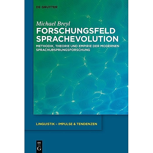 Forschungsfeld Sprachevolution / Linguistik - Impulse & Tendenzen Bd.94, Michael Breyl