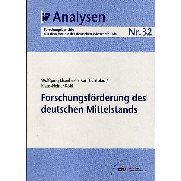 Forschungsförderung des deutschen Mittelstands, Wolfgang Elsenbast, Karl Lichtblau, Klaus H Röhl