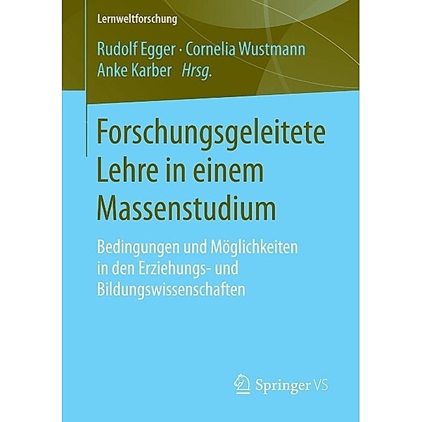 Forschungsgeleitete Lehre in einem Massenstudium / Lernweltforschung Bd.13