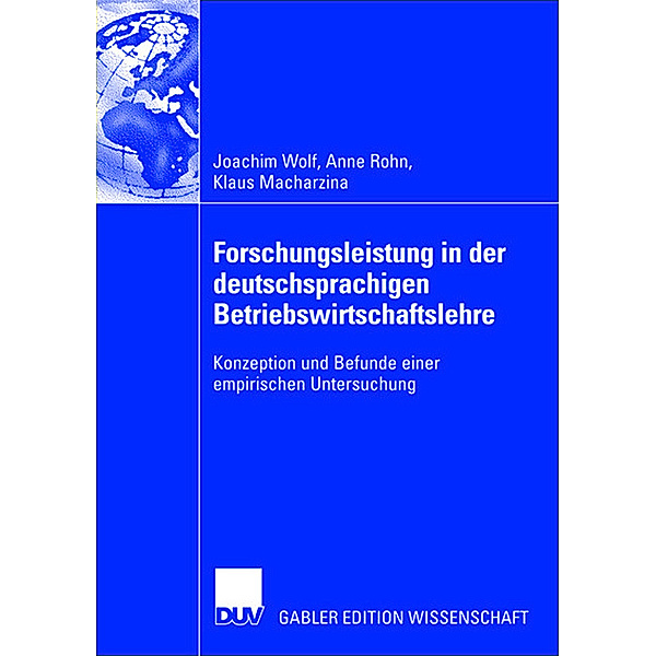 Forschungsleistung in der deutschsprachigen Betriebswirtschaftslehre zwischen 1982 und 2001, Joachim Wolf, Anne Rohn, Klaus Macharzina