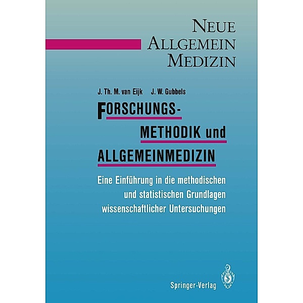 Forschungsmethodik und Allgemeinmedizin / Neue Allgemeinmedizin, Jan T. M. Van Eijk, J. W. Gubbels
