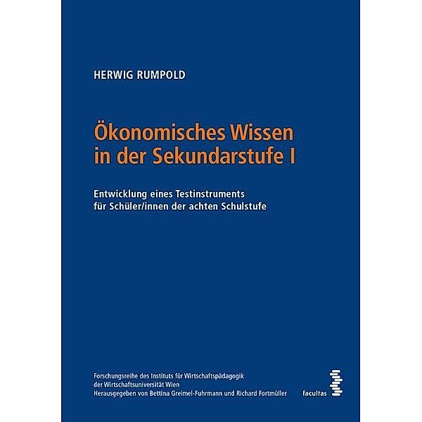 Forschungsreihe des Instituts für Wirtschaftspädagogik der Wirtschaftsuniversität Wien / Ökonomisches Wissen in der Sekundarstufe I, Herwig Rumpold