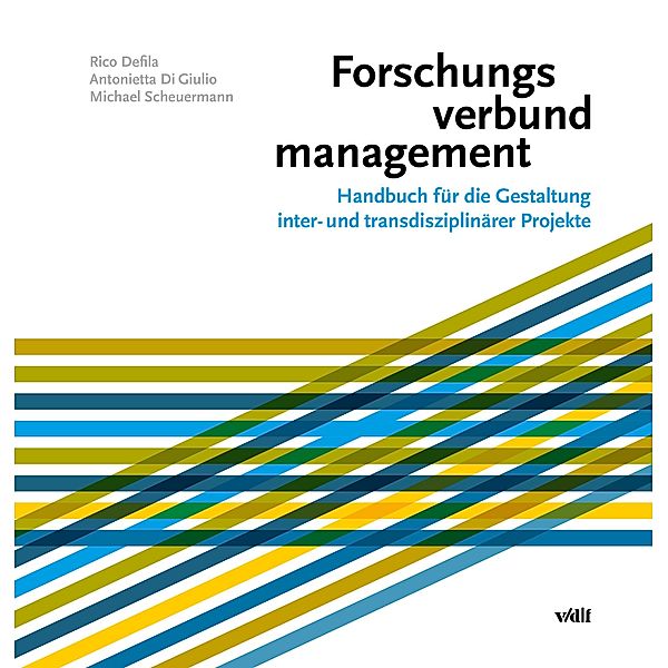 Forschungsverbundmanagement, Rico Defila, Antonietta Di Giulio, Michael Scheuermann