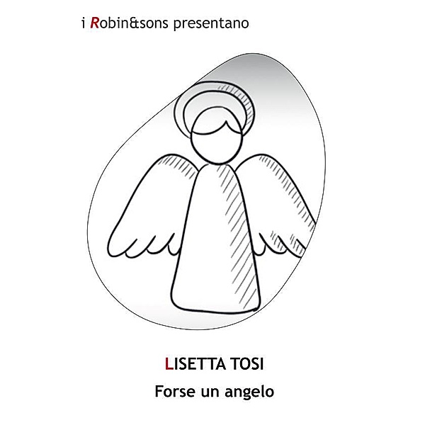 Forse un angelo / Robin&sons, Lisetta Tosi