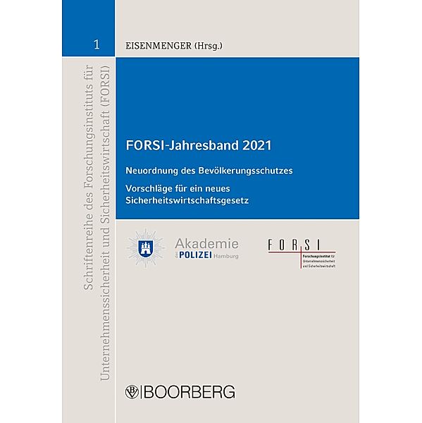 FORSI-Jahresband 2021 / Schriftenreihe des Forschungsinstituts für Unternehmenssicherheit und Sicherheitswirtschaft (FORSI) Bd.1