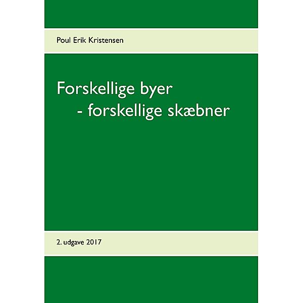 Forskellige byer  - forskellige skæbner, Poul Erik Kristensen