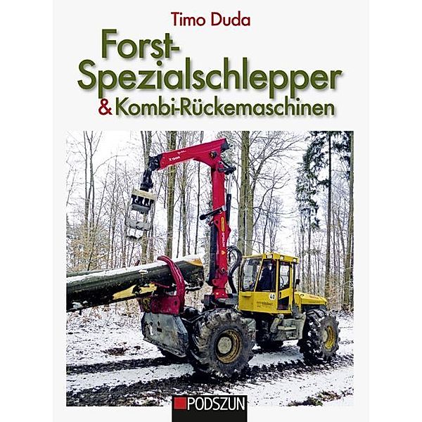 Forst-Spezialschlepper & Kombi-Rückemaschinen, Timo Duda