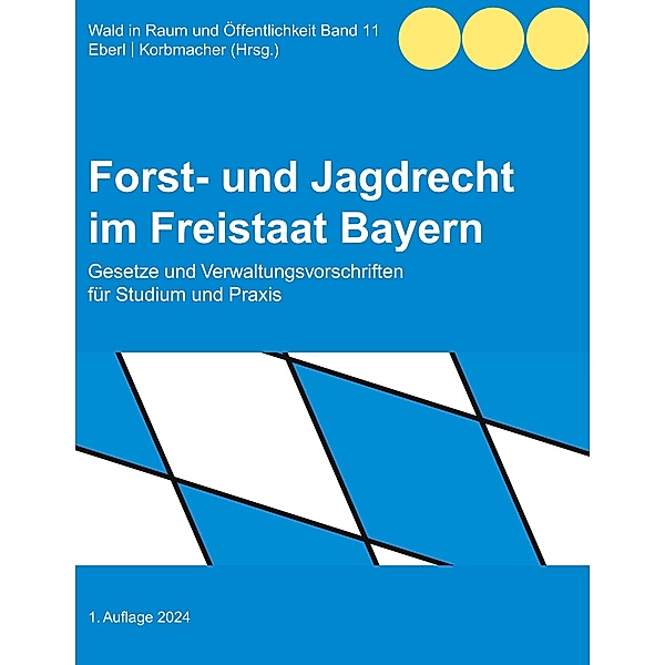 Forst- und Jagdrecht im Freistaat Bayern