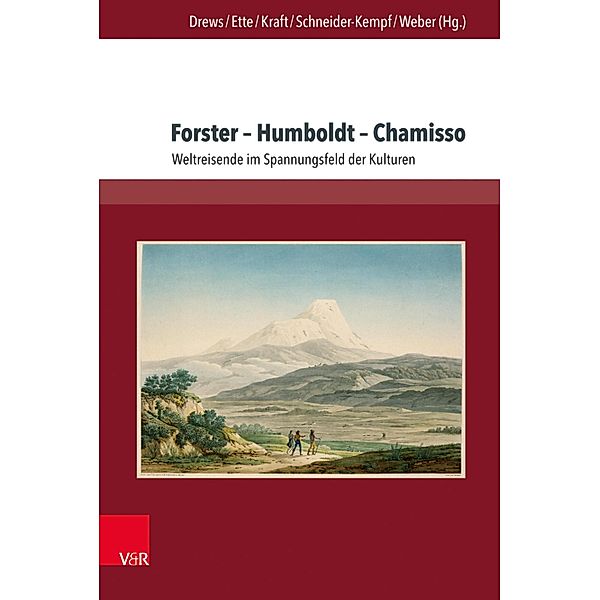 Forster - Humboldt - Chamisso / Chamisso-Studien