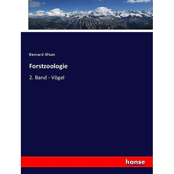 Forstzoologie, Bernard Altum