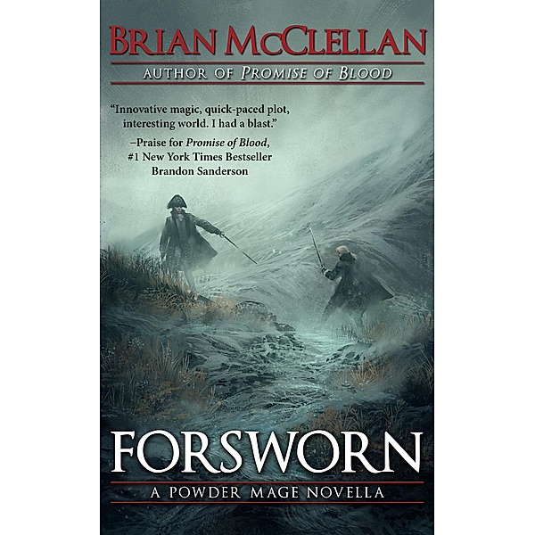 Forsworn: A Powder Mage Novella, Brian McClellan