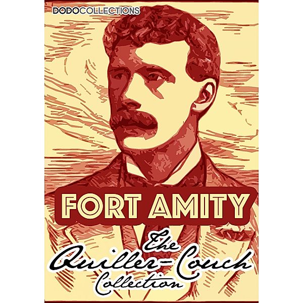 Fort Amity / Arthur Quiller-Couch Collection, Arthur Quiller-Couch