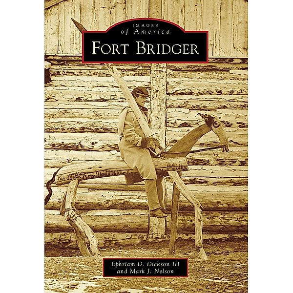 Fort Bridger, Ephriam D. Dickson Iii