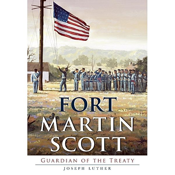 Fort Martin Scott, Joseph Luther