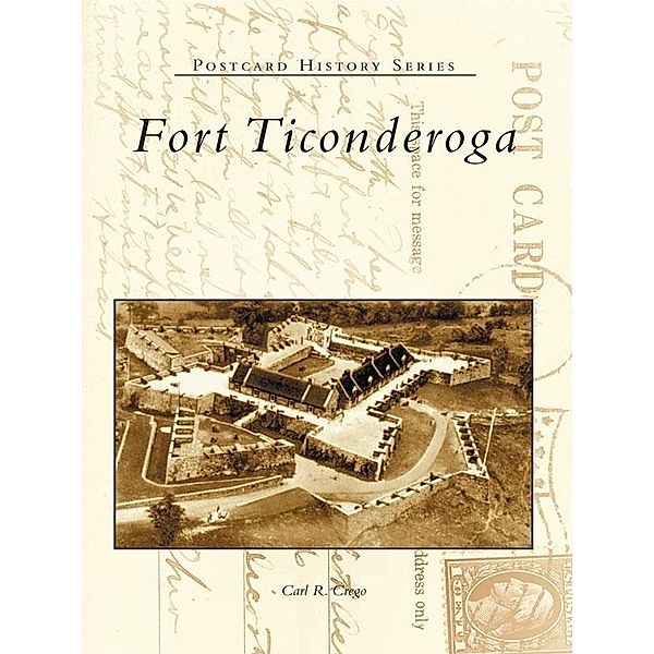 Fort Ticonderoga, Carl R. Crego