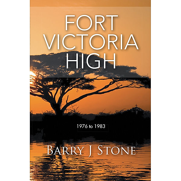 Fort Victoria High, Barry J Stone