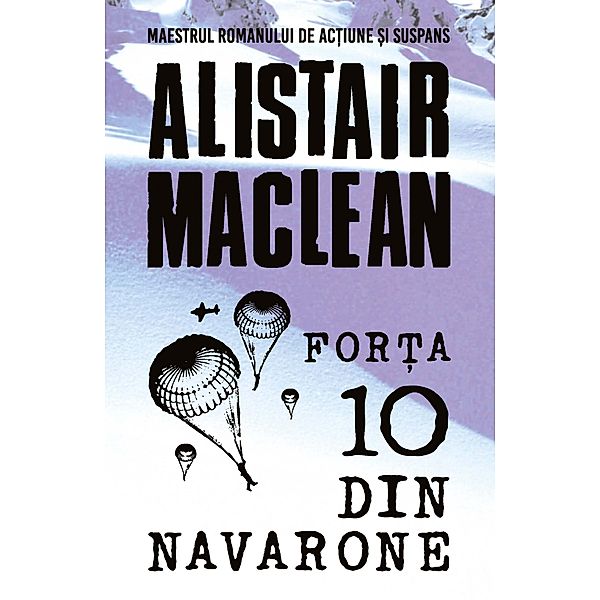 Forta 10 din Navarone / Roman Istoric, Alistair MacLean