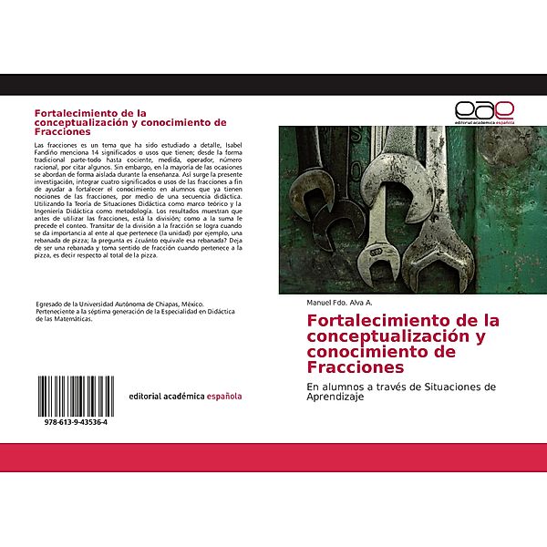 Fortalecimiento de la conceptualización y conocimiento de Fracciones, Manuel Fdo. Alva A.