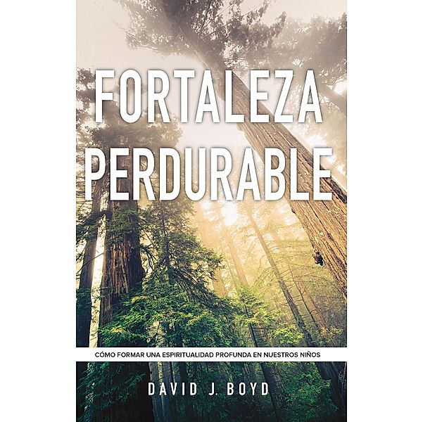 Fortaleza perdurable, David Boyd