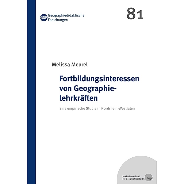Fortbildungsinteressen von Geographielehrkräften / Geographiedidaktische Forschungen Bd.81, Melissa Meurel