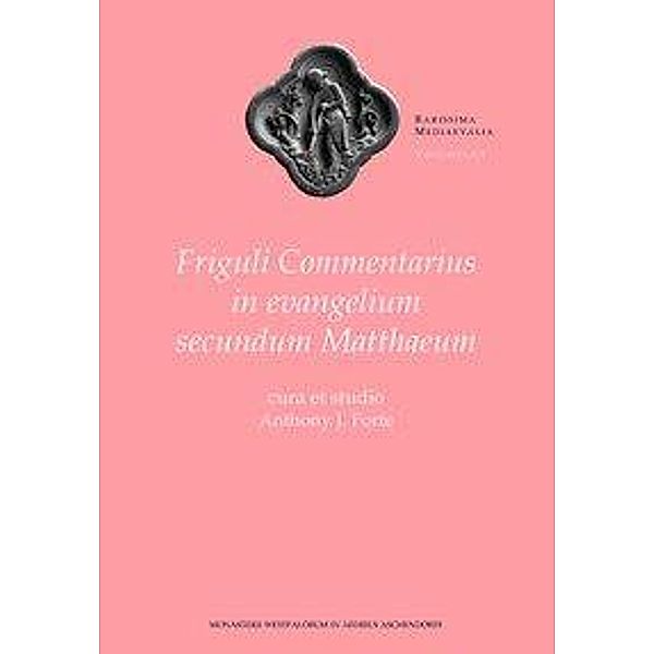 Forte, A: Friguli Commentarius in evangelium secundum Mattha, Anthony J. Forte