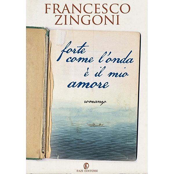 Forte come l'onda è il mio amore, Francesco Zingoni