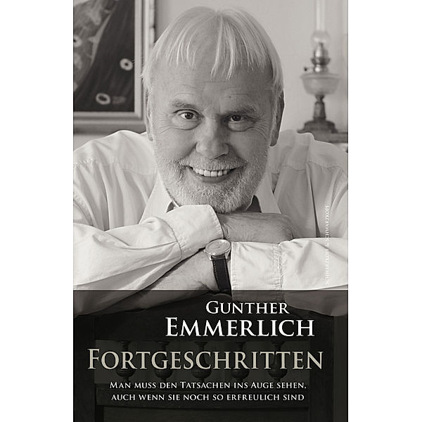 FORTGESCHRITTEN (Teil 4 der Autobiografie, Hardcover), Gunther Emmerlich
