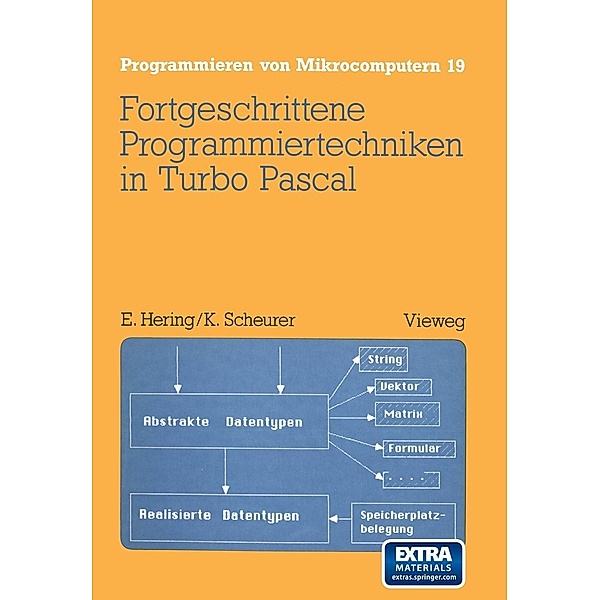 Fortgeschrittene Programmiertechniken in Turbo Pascal / Programmieren von Mikrocomputern Bd.19, Ekbert Hering
