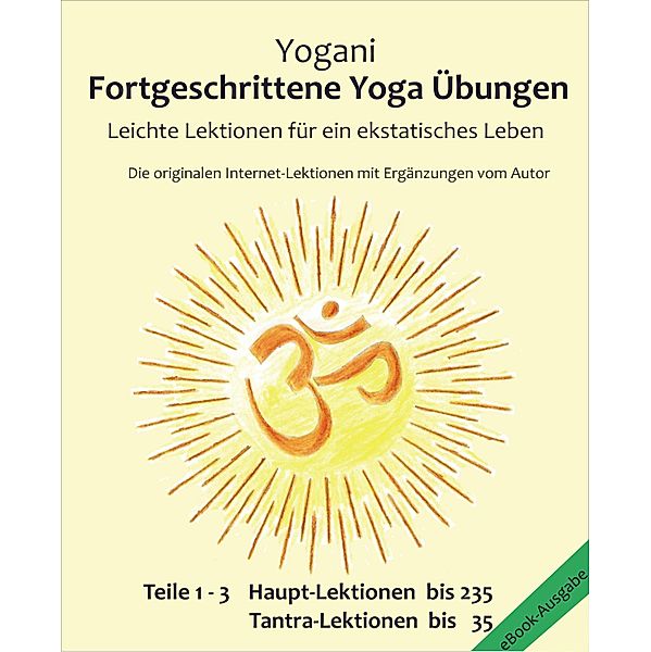 Fortgeschrittene Yoga Übungen - Teile 1-3 / Fortgeschrittene Yoga Übungen, Yogani