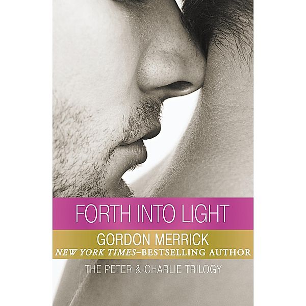 Forth into Light / The Peter & Charlie Trilogy, Gordon Merrick