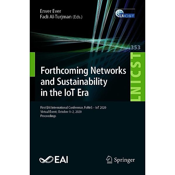 Forthcoming Networks and Sustainability in the IoT Era / Lecture Notes of the Institute for Computer Sciences, Social Informatics and Telecommunications Engineering Bd.353